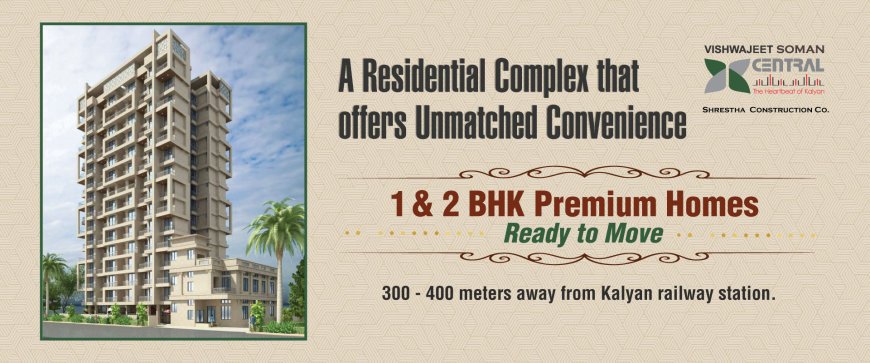 Vishwajeet Soman Central Kalyan West | Prime Location Homes
