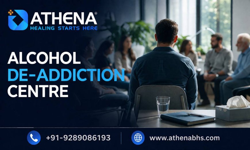 Alcohol De-addiction Centre for Safe and Effective Recovery Care