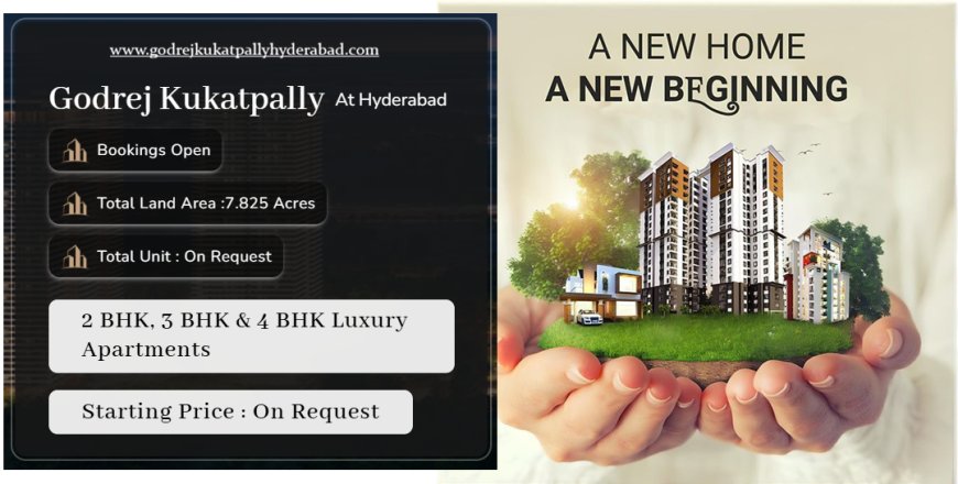 Godrej Kukatpally Hyderabad - Dream Big. Live Well
