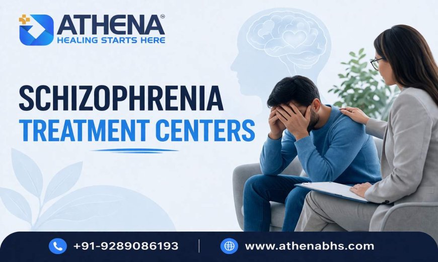 Schizophrenia Treatment Centers for Trusted Care and Recovery