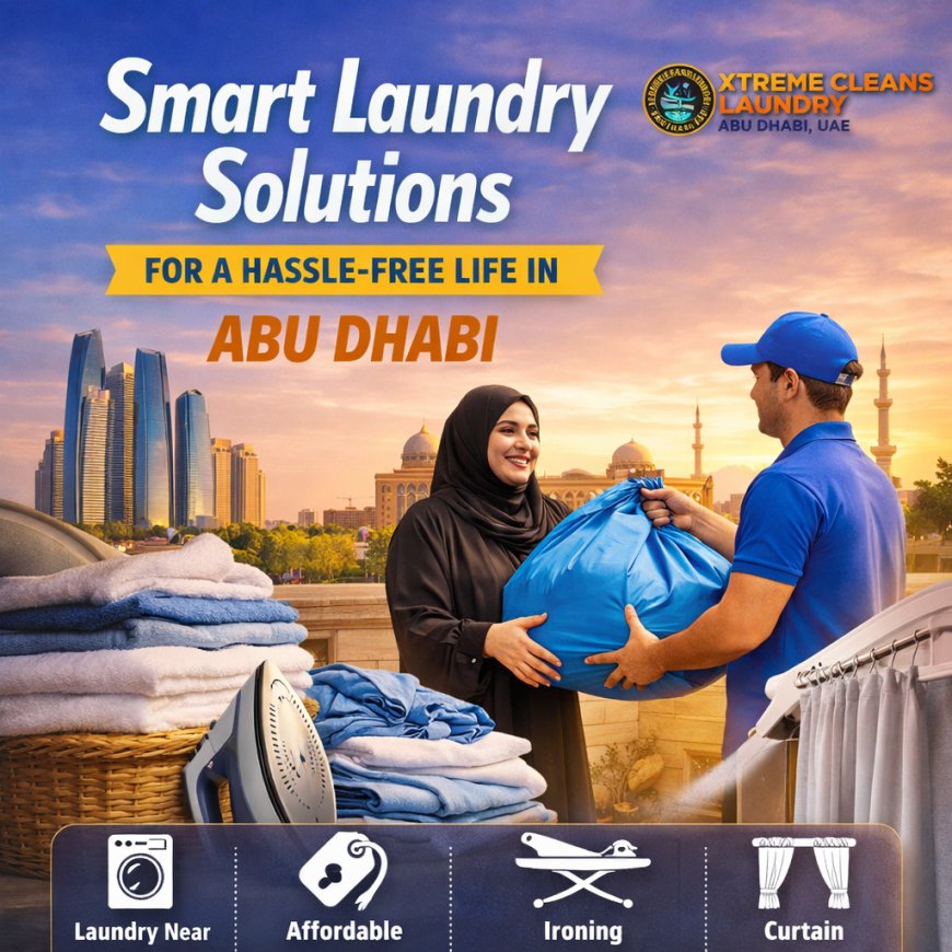Smart Laundry Hacks for Busy Urban Life in Abu Dhabi