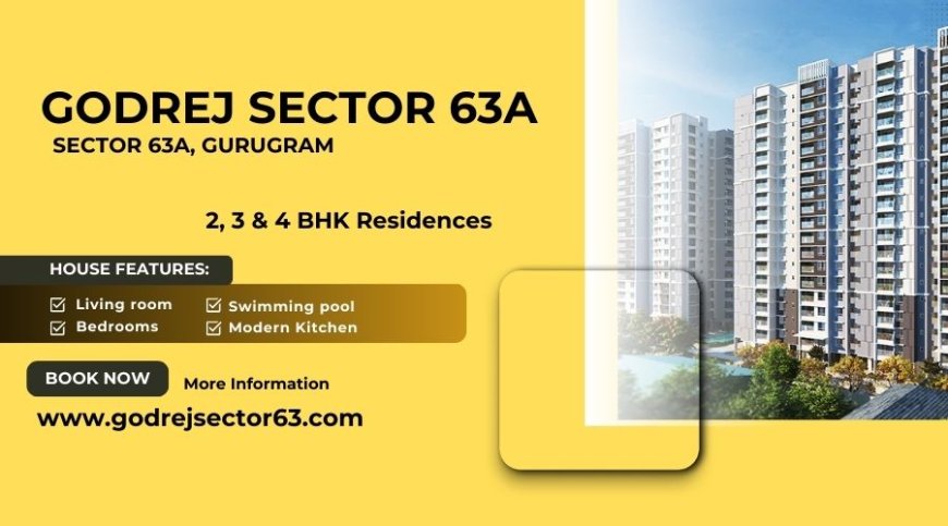 Godrej Sector 63A Gurugram | Modern Living Redefined