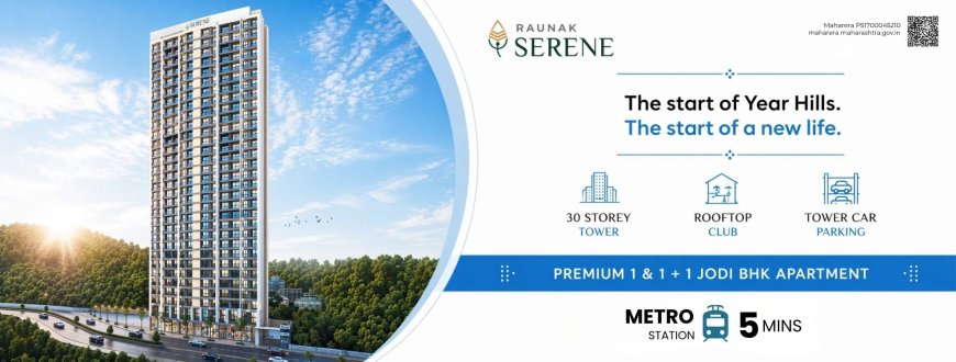 Raunak Serene Thane | 1 BHK & Jodi Flats in Thane