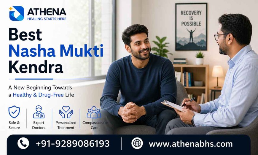 Best Nasha Mukti Kendra with Expert Doctors and Support Team