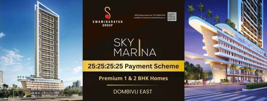 Sky Marina Dombivli | RERA Approved 1 & 2 BHK Flats in Dombivli East Thane