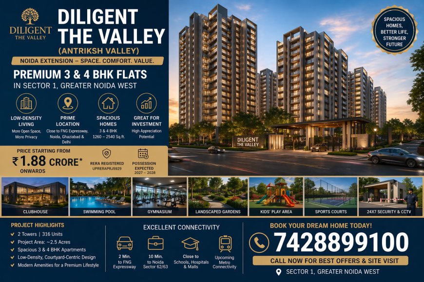 Diligent The Valley Noida Extension – 3 & 4 BHK Flats Price, Location & Amenities