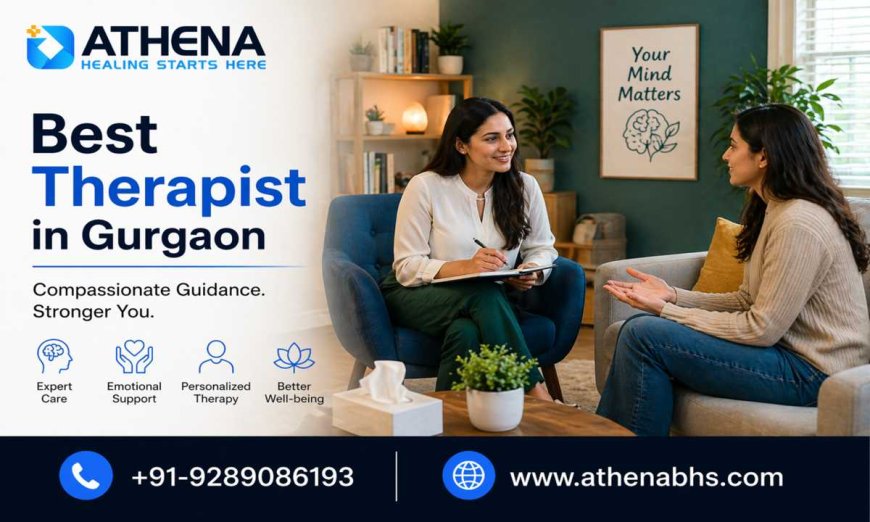 Best Therapist in Gurgaon for Anxiety and Stress Relief Care