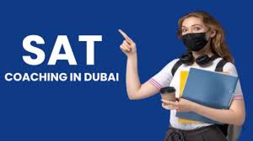 Low SAT Scores Despite Hard Work :  How the Right SAT Classes in the Dubai Fix the Gap When effort does not translate into scores