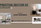 Prestige Sector 92 Gurgaon – Experience Grandeur In Every Corner