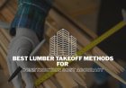 Best Lumber Takeoff Methods for Construction Cost Accuracy