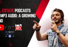 Real Estate Podcasts and MP3 Audio: A Growing Trend