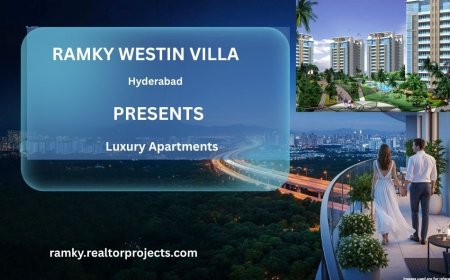 Ramky Westin Villa Hyderabad – Contemporary Luxury Homes for a Better Lifestyle