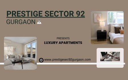 Prestige Sector 92 Gurgaon – Experience Grandeur In Every Corner