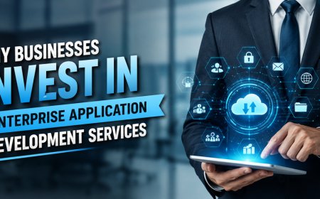 Why Businesses Invest in Enterprise Application Development Services