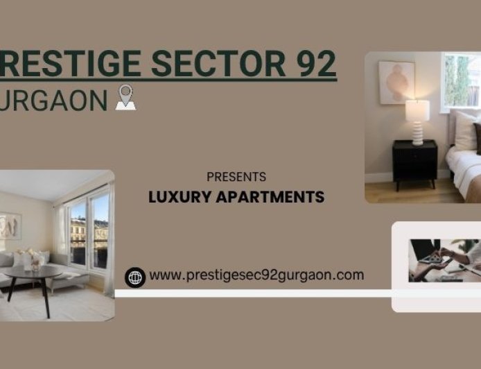 Prestige Sector 92 Gurgaon – Experience Grandeur In Every Corner