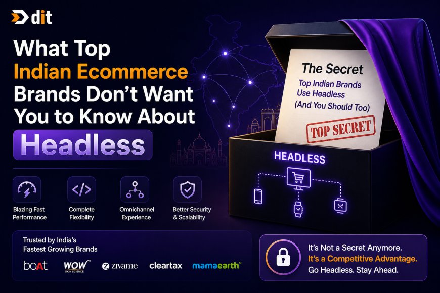 What Top Indian Ecommerce Brands Don’t Want You to Know About Headless