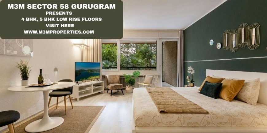 M3M Sector 58 Gurgaon – A New Benchmark in Luxury Low Rise Living