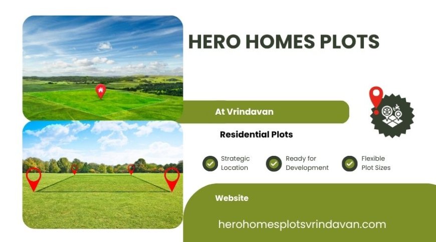 Hero Homes Plots Vrindavan – A Premium Opportunity for Smart Investment and Peaceful Living