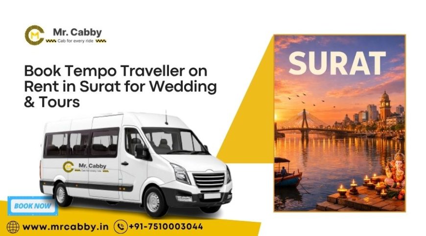 Book Tempo Traveller on Rent in Surat for Wedding & Tours