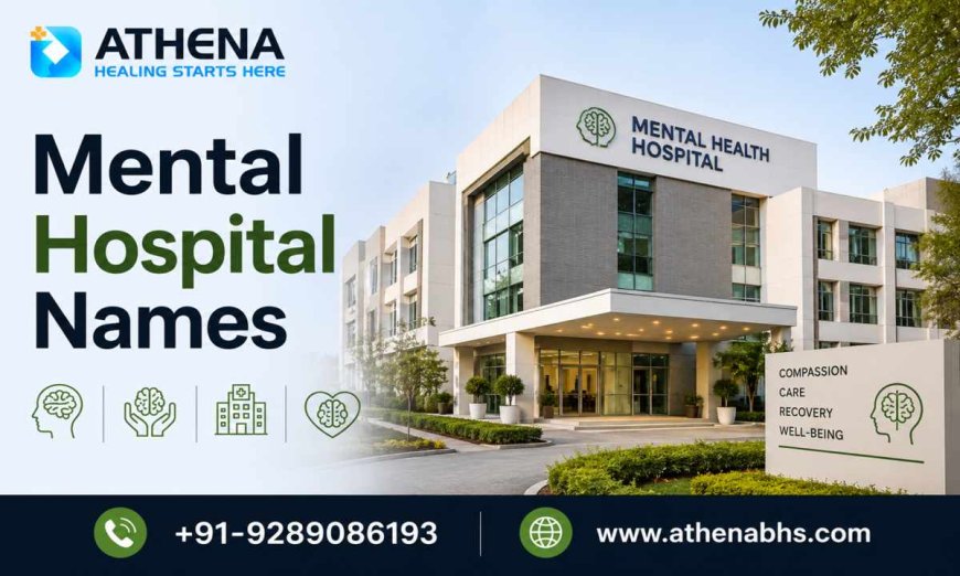 Mental Hospital Names for Quality Mental Health Services