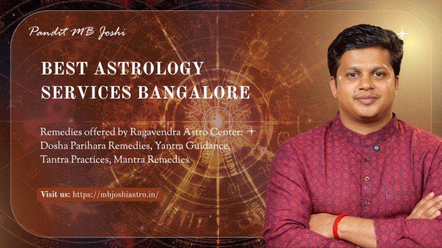 Best Astrology Services Bangalore – Connect for Personalized Guidance