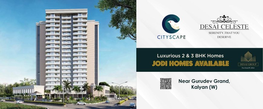 Desai Celeste Kalyan West | Premium Homes in Kalyan