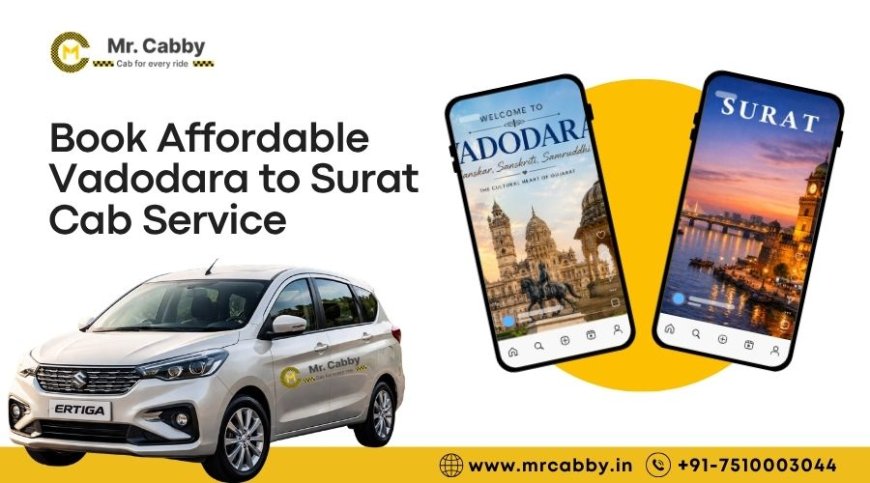 Book Affordable Vadodara to Surat Cab at Lowest Price