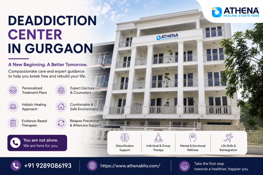 From Struggle to Strength: A Complete Guide to Choosing the Right Deaddiction Center in Gurgaon