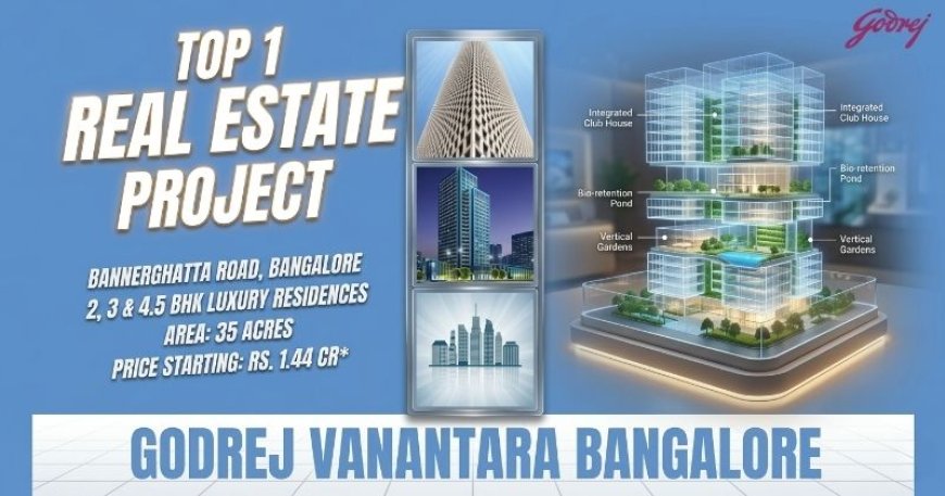 Invest in Godrej Vanantara Bangalore Residences