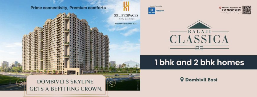 Balaji Classica Dombivli | Premium Homes in Dombivli East