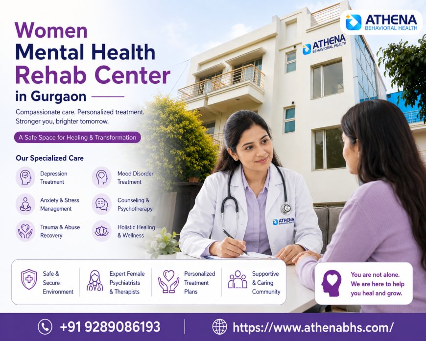 What Families Need to Know Before Choosing a Women’s Mental Health Rehab