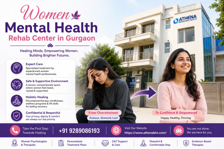 Why Gurgaon Women Are Choosing Specialized Mental Health Rehab Centres for Real Recovery