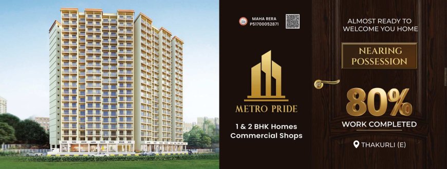 Metro Pride Thakurli | Metro Pride Thakurli East Premium Homes with Best Location