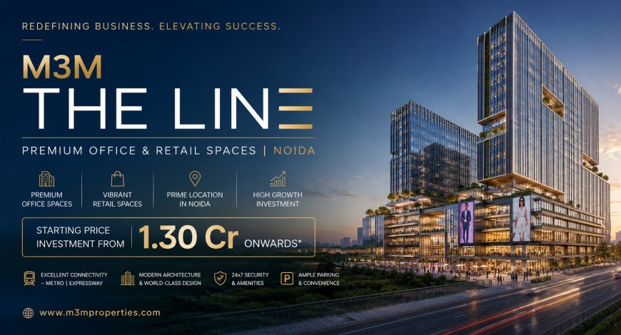 M3M The Line Noida – Elevate Your Business Destination