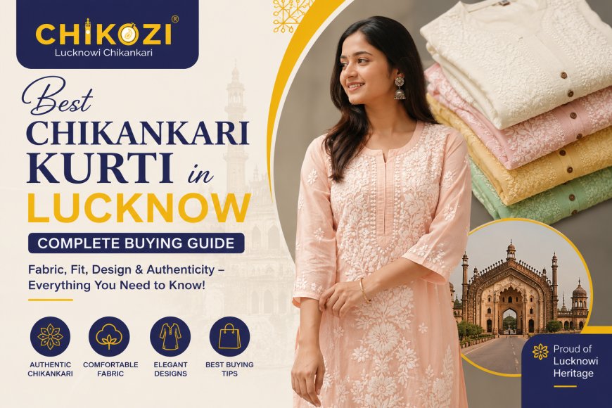 Best Chikankari Kurti in Lucknow: A Complete Buying Guide