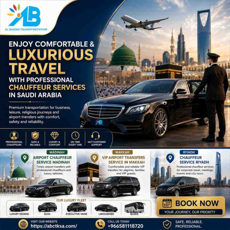 Enjoy Comfortable and Luxurious Travel with Professional Chauffeur Services in Saudi Arabia