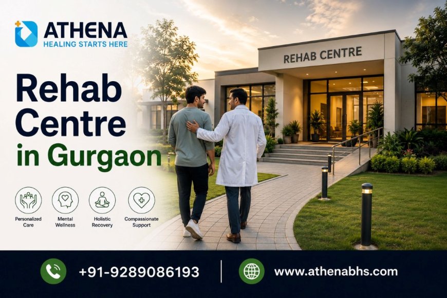 Rehab Centre in Gurgaon for Trusted Recovery and Wellness Care