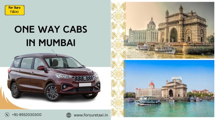 Complete Guide to Booking One Way Cabs in Mumbai