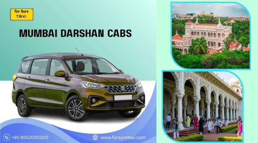 How Mumbai Darshan Cabs Make Your Travel Hassle-Free?