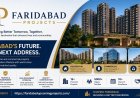 Faridabad Projects: The Gateway to Modern Living and Smart Property Investment