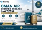 Oman Air Checked Baggage Allowance for International Flights