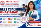 NEET Coaching Ghaziabad – Why Vidya Jyoti The Institute of Excellence is a Smart Choice for NEET Aspirants