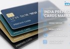 India Prepaid Cards Market Report: Industry Size, Share Analysis, Digital Growth Trends, and Regional Forecast 2034