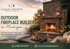 Outdoor Fireplace Builders in Michigan: Transform Your Backyard into a Luxury Outdoor Retreat