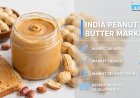 India Peanut Butter Market 2026: Size, Share, Growth Insights and Outlook by 2034