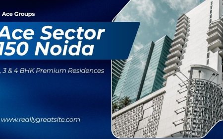 Ace Sector 150 Noida: Destination for Luxury & Growth