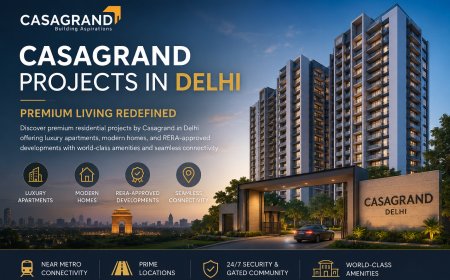 Elevate Your Lifestyle with Casagrand’s Finest Homes in Delhi