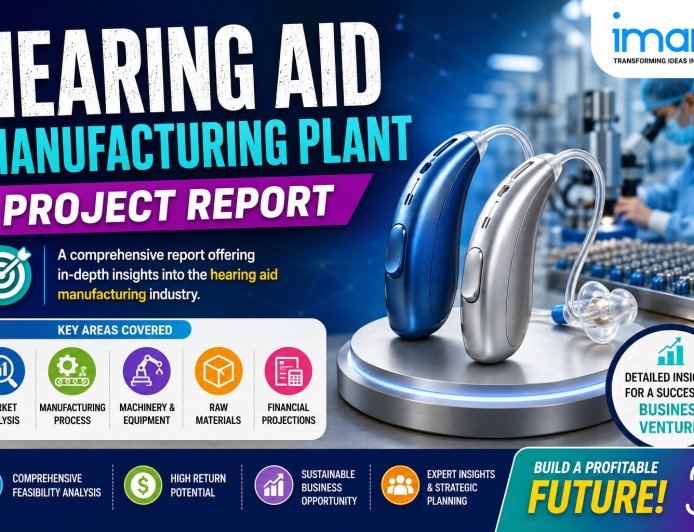 How to Setup a Hearing Aid Manufacturing Plant 2026: Machinery Requirements and Cost Analysis