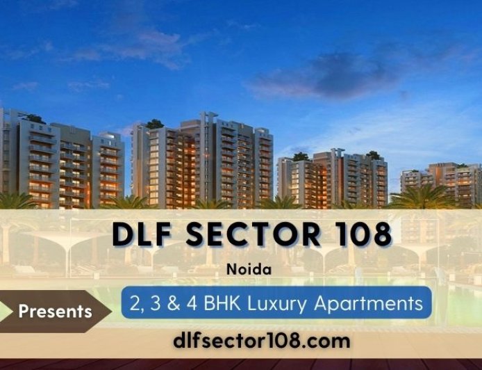 DLF Sector 108 Noida – Elevate Your Lifestyle with Luxury, Comfort, and Convenience!