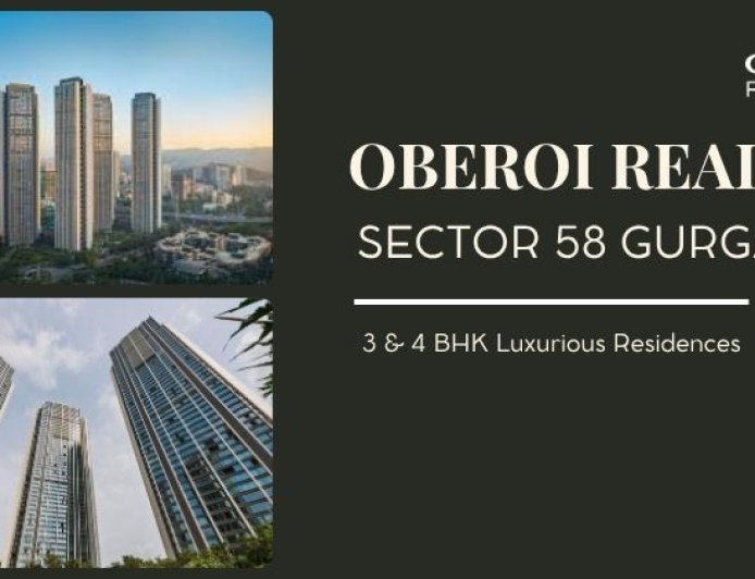Oberoi Realty Sector 58 Gurgaon: Prime Location & Luxury Amenities